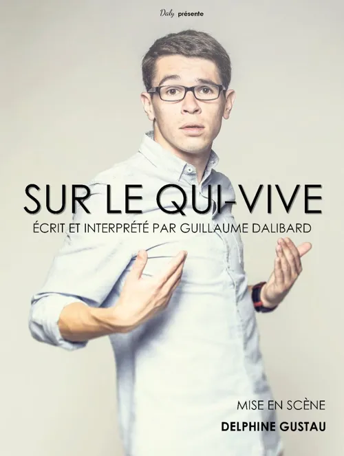 Affiche de Guillaume Dalibard dans Sur le qui-vive