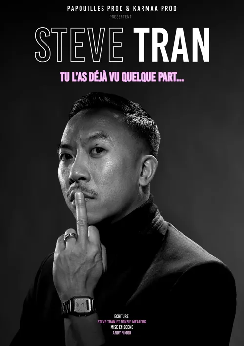 Affiche de Steve Tran dans Tu l'as déjà vu quelque part...