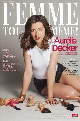 Affiche de Aurélia Decker dans Femme toi-même !