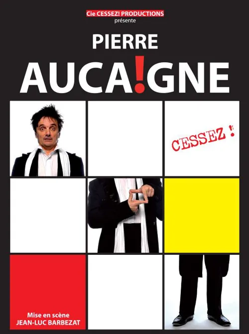 Affiche de Pierre Aucaigne dans Cessez !