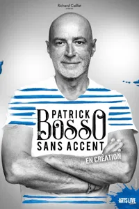 Patrick Bosso dans Sans Accent | + 1ère partie Marco Paolo - 