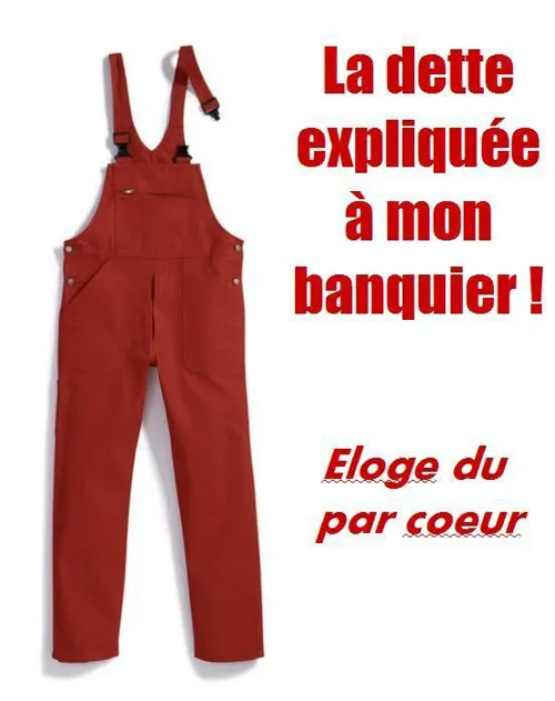 Affiche de La dette expliquée à mon banquier ! ou Eloge du par coeur