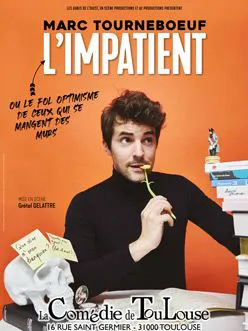 Affiche de Marc Tourneboeuf dans L'impatient