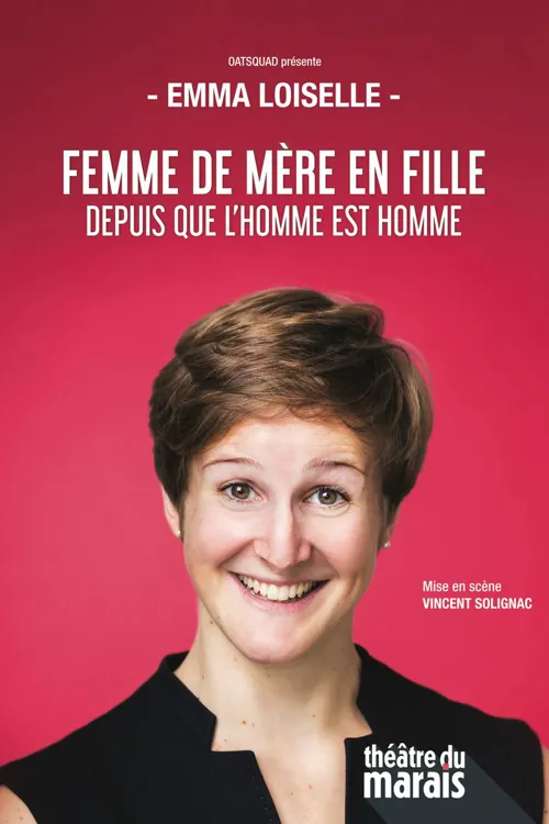 Affiche de Emma Loiselle dans Femme de mère en fille depuis que l'homme est homme