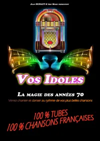 Vos idoles, la magie des années 70 - 