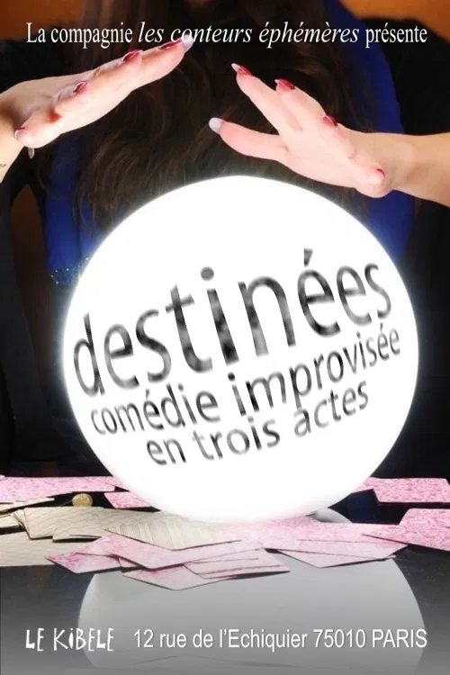 Affiche de Destinées, comédie improvisée en trois actes