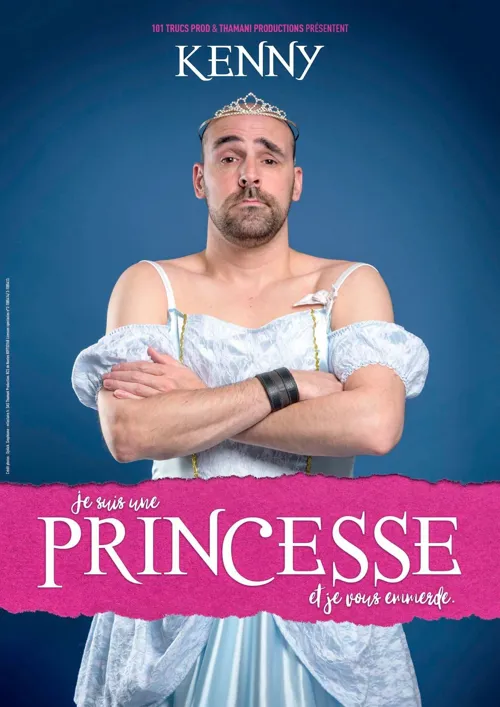 Affiche de Kenny dans Je suis une princesse et je vous emmerde