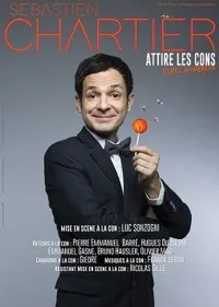 Sébastien Chartier dans Sébastien Chartier attire les cons - 