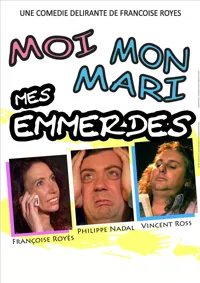 Moi mon mari mes emmerdes - 