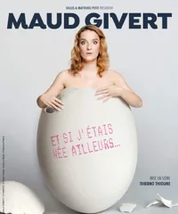 Maud Givert dans Et si j'étais née ailleurs - 