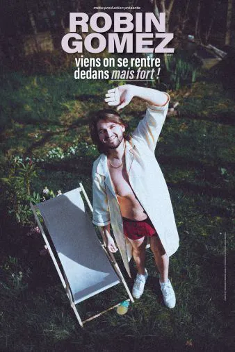 Affiche de Robin Gomez dans Viens on se rentre dedans mais fort !