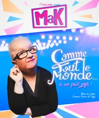 MaK dans Comme tout le monde... A un poil près ! - 