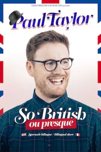 Affiche de Paul Taylor dans So British ou presque