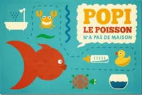 Popi le poisson n'a pas de maison - 