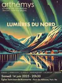 Concert du Choeur de Chambre Arthémys : Lumières du Nord - 