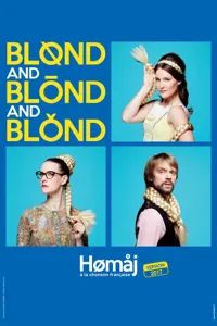Blond and Blond and Blond | Hømåj à la chanson française - 
