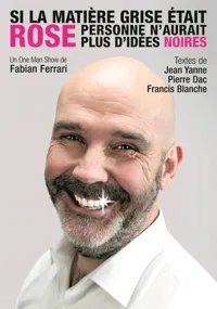Fabian Ferrari dans Si la matière grise était rose, personne n'aurait plus d'idées noires - 