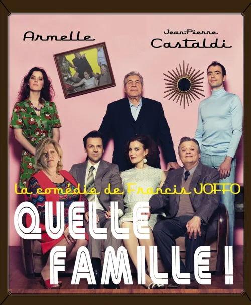Affiche de Quelle Famille ! | avec Jean-Pierre Castaldi et Armelle