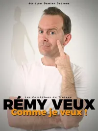 Rémy Veux dans Comme je veux ! - 