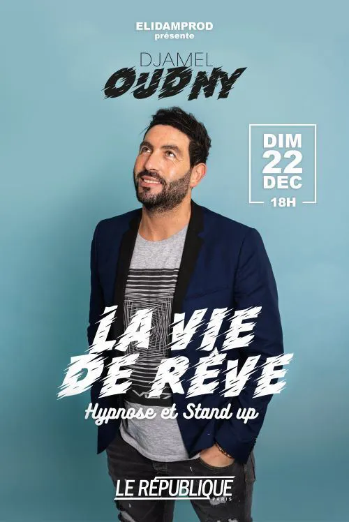 Affiche de Djamel Oudny dans La vie de rêve