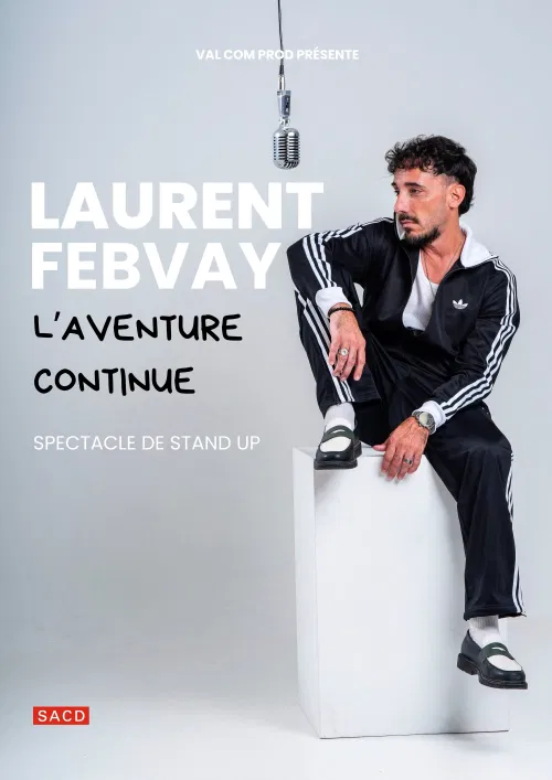 Affiche de Laurent Febvay dans l'aventure continue
