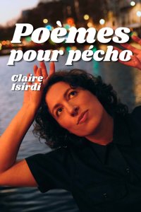 Claire Isirdi dans Poèmes pour pécho
