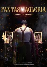 Fantasmagloria, le spectacle musical - 