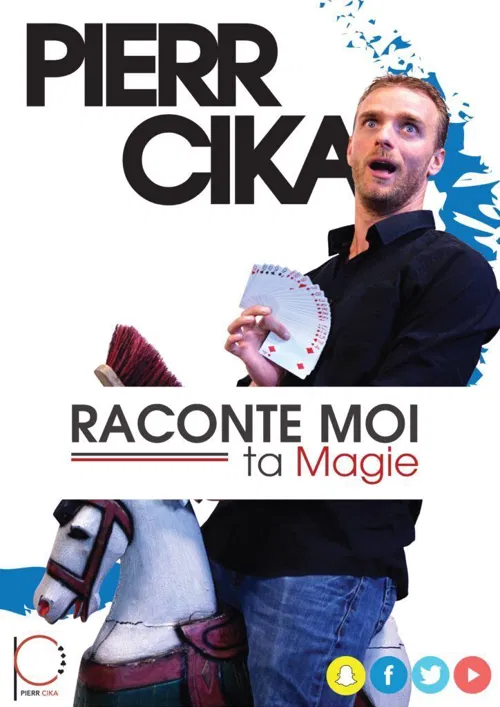 Affiche de Pierr Cika dans Raconte-moi ta magie