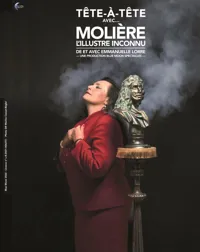 Tête-à-tête avec Molière l'illustre inconnu - 