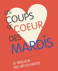 Les coups de coeur des mardis - 