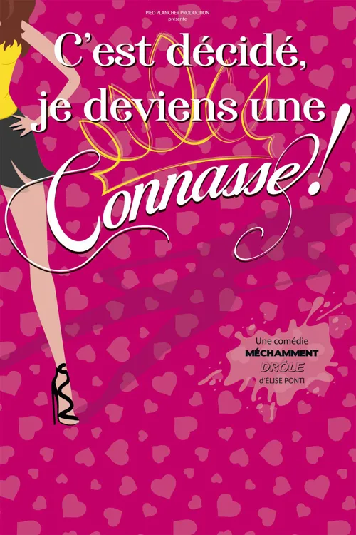 Affiche de C'est décidé, je deviens une connasse !