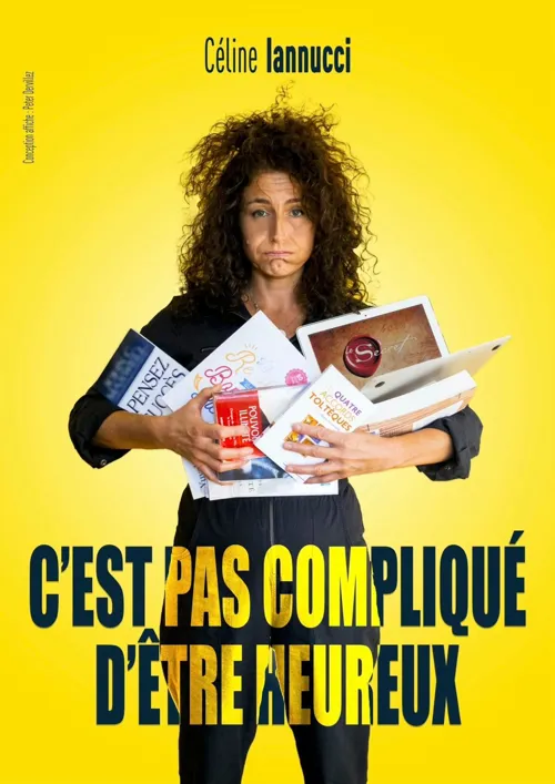 Affiche de Céline Iannucci dans C'est pas compliqué d'être heureux