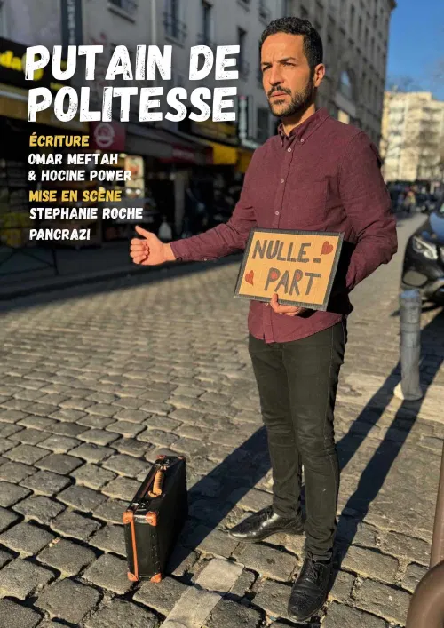 Affiche de Omar Meftah dans Putain de politesse