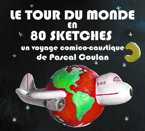 Affiche de Pascal Coulan dans Le tour du monde en 80 sketches