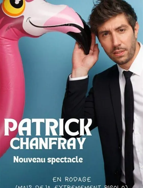 Affiche de Patrick Chanfray | nouveau spectacle en rodage