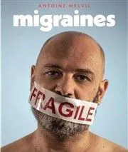Affiche de Antoine Melvil dans Migraines
