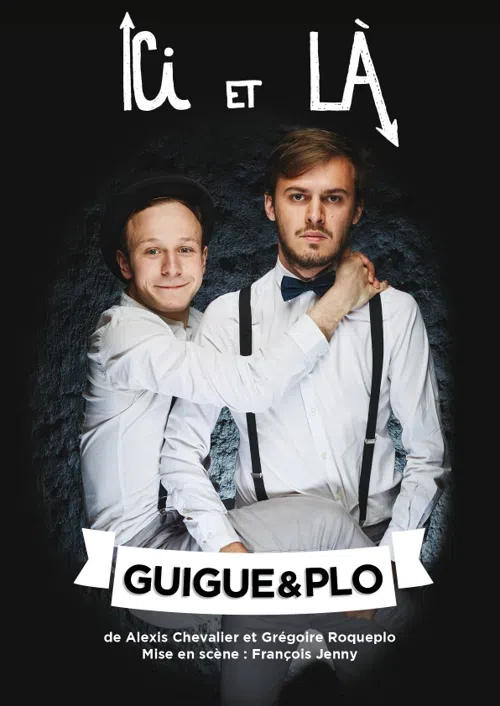 Affiche de Guigue & Plo dans Ici et Là