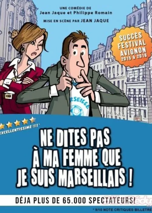 Affiche de Ne dites pas à ma femme que je suis marseillais !