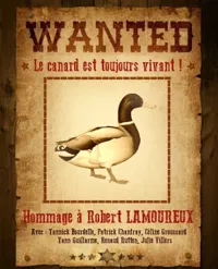 Le canard est toujours vivant ! | Hommage à Robert Lamoureux - 