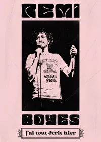 Rémi Boyes dans J'ai tout écrit hier - 