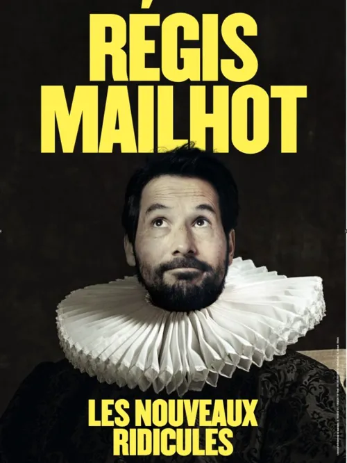Affiche de Régis Mailhot dans Les Nouveaux Ridicules