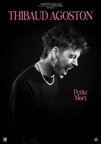 Affiche de Thibaud Agoston dans Petite mort