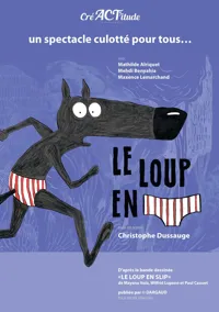 Le Loup en Slip | Compagnie CréACT'itude Lyon - 