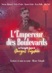 L'Empereur des boulevards, ou l'incroyable destin de Georges Feydeau - 