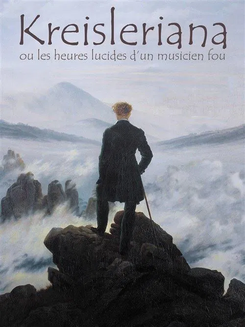 Affiche de Kreisleriana ou les heures lucides d'un musicien fou