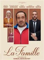 Affiche de La famille | avec Patrick Timsit, François-Xavier Demaison et Claire Nadeau