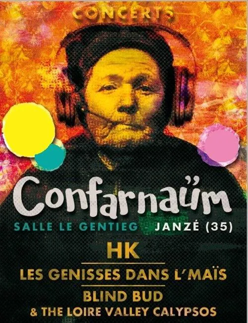 Affiche de Confarnaüm : HK, Les génisses dans le maïs, Blind Bud and the Loire Valley Calypsos