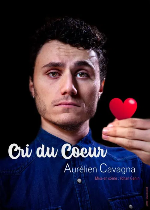 Affiche de Aurélien Cavagna dans Le Cri du Coeur