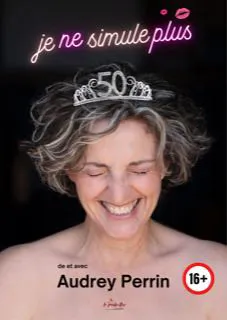 Affiche de Audrey Perrin dans Je ne simule plus