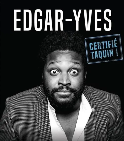 Affiche de Edgar-Yves dans Certifié Taquin